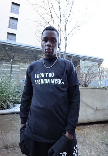 I DONT DO FASHION WEEK TEE